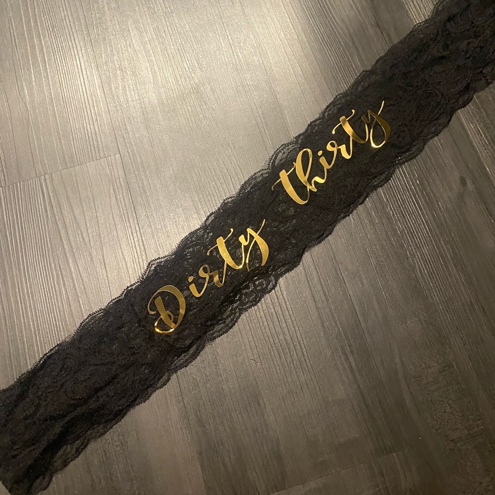 Dirty Thirty (30) Lace Sash